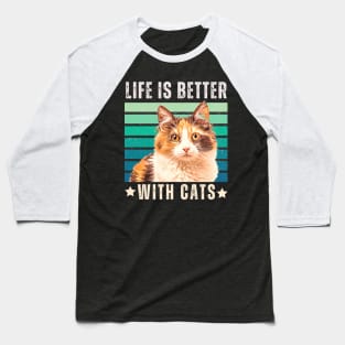 Life Is Better With Cats Classic Baseball T-Shirt